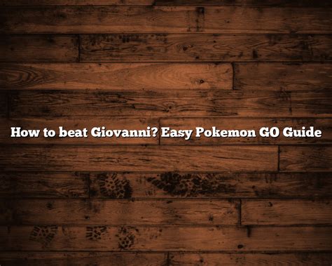 Pokemon Go How To Beat Giovanni June 2024