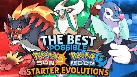 Pokemon Sun Moon Starters Evolutions Best