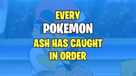 Pokemon Did Ash Catch Them All How Close