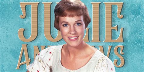 Julie Andrews Best Movies And Tv Shows Ranked