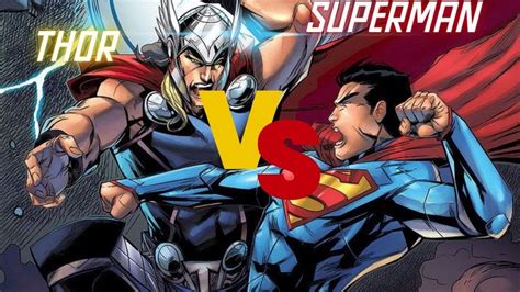 Superman Vs Thor Who Would Win Power Upgrades