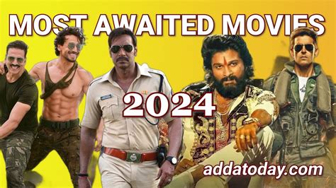 Most Anticipated Bollywood Movies 2024