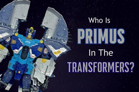 Who Is Primus Transformers Creator God Explained