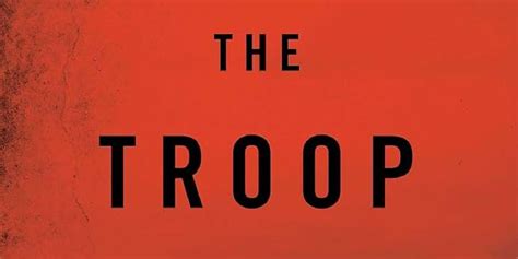 Stephen King Praise The Troop Nick Cutter Must Read