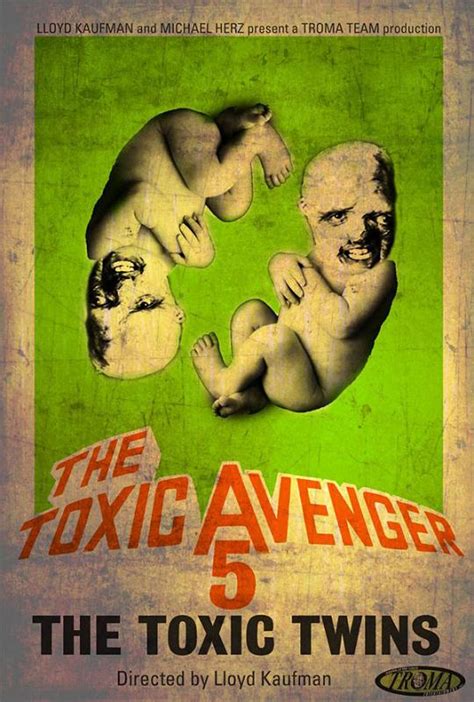 The Toxic Avenger 5 Toxic Twins Film Best Franchise