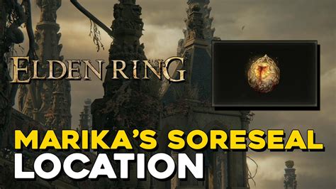 Elden Ring Marikas Soreseal Location Guide