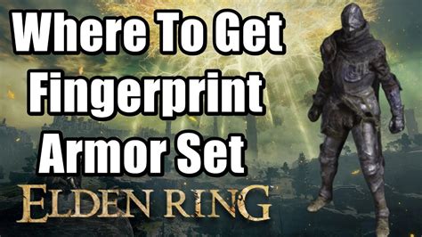 Elden Ring How To Get Fingerprint Armor Set Guide