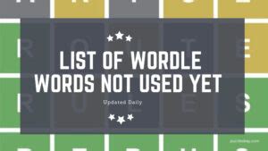 Wordle Starting Words Not Used Yet Full List