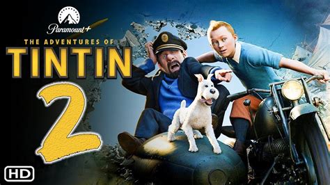 Tin Tin 2 Movie Sequel Delay Release