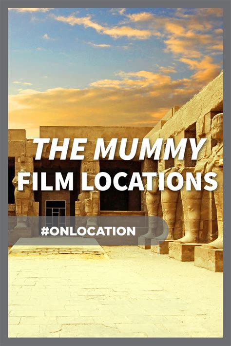 Mummy 1999 Filming Locations Explained
