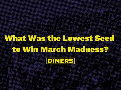 Lowest Seed To Win March Madness