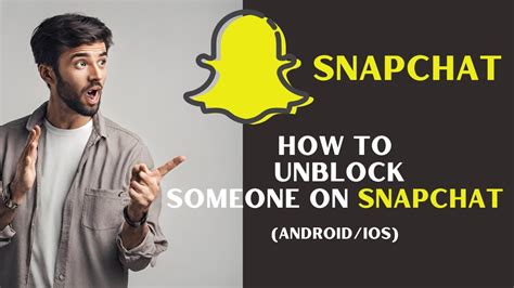 Snapchat Unblock Someone How Explained