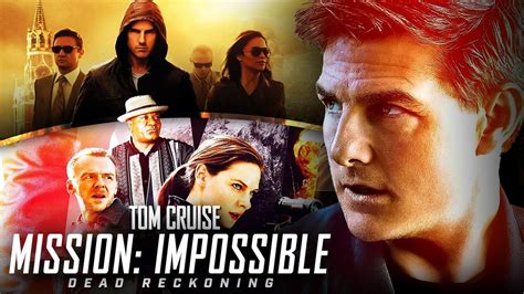 Mission Impossible 7 Dead Reckoning Cast Character Guide