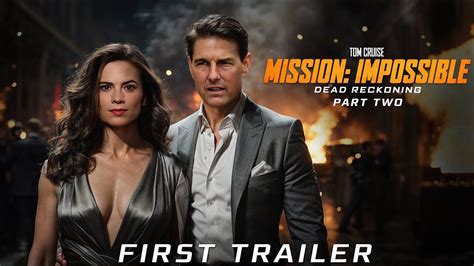 Mission Impossible Dead Reckoning Part 2 Release Date Cast Story Updates