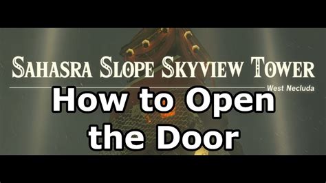 How To Open Sahasra Slope Skyview Tower Door Zelda Totk