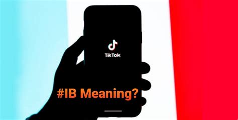 Tiktok Ib Meaning Inspired Video Hashtag Explained