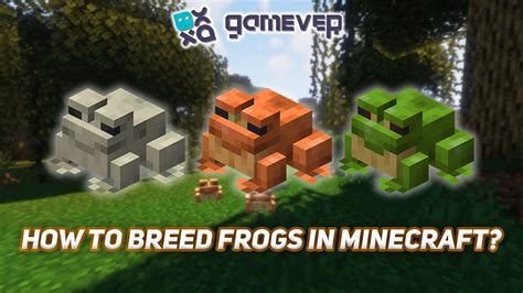Minecraft How To Breed Frogs Guide