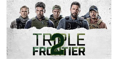 Triple Frontier 2 Sequel Release Date Story