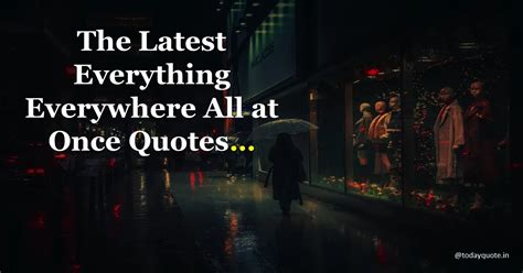 Everything Everywhere All Once Best Quotes