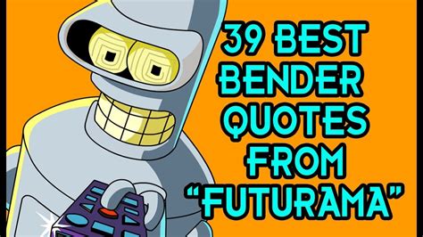 Futurama Best Bender Quotes