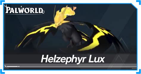 Palworld Where To Find Catch Helzephyr Lux Location Drops How To Breed