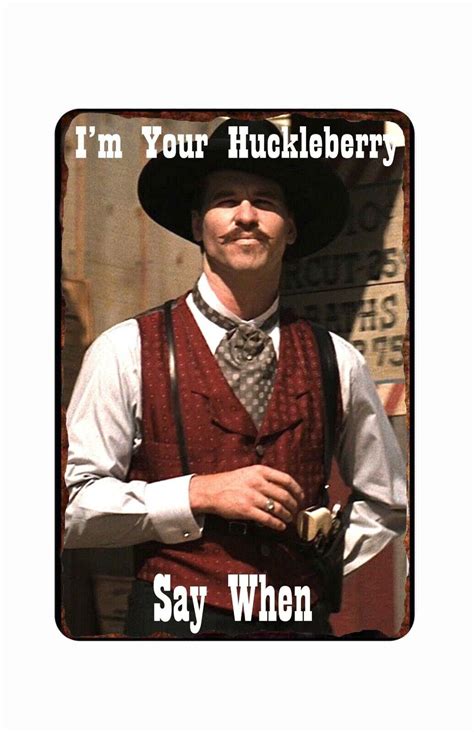 Tombstone Doc Holliday Im Your Huckleberry Meaning