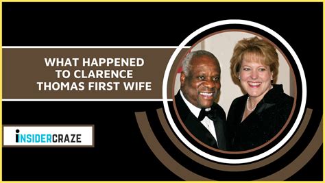 What Happened To Clarence Thomas First Wife What Happened To Clarence Thomas First Wife Magical Assam