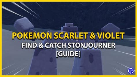 Find Catch Stonjourner Pokemon Scarlet Violet