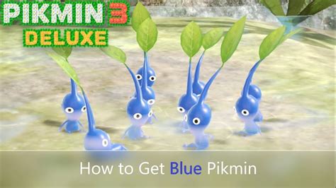 Get Blue Pikmin In Pikmin 3 Deluxe