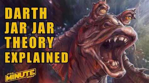 Star Wars Darth Jar Jar Theory Explained