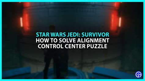 Star Wars Jedi Survivor How To Use Alignment Control Center