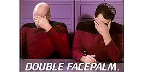 Star Trek Tng Picard Riker Facepalm Popular Meme Why
