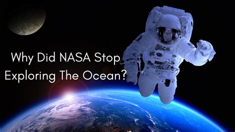 Why Did Nasa Stop Exploring Ocean
