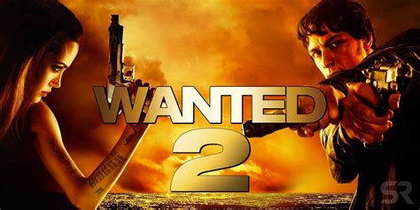 Wanted 2 Movie Sequel Story Release